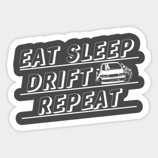 Eat sleep drift repeat Sticker